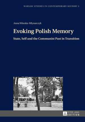 Evoking Polish Memory de Anna Witeska-Mlynarczyk