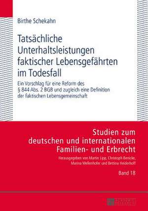 Tatsaechliche Unterhaltsleistungen Faktischer Lebensgefaehrten Im Todesfall: Ein Vorschlag Fuer Eine Reform Des 844 ABS. 2 Bgb Und Zugleich Eine Defin de Birthe Schekahn