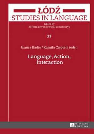 Language, Action, Interaction de Janusz Badio