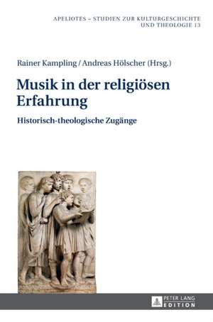 Musik in Der Religioesen Erfahrung: Historisch-Theologische Zugaenge de Rainer Kampling