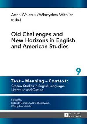 Old Challenges and New Horizons in English and American Studies de Anna Walczuk