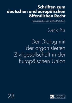 Der Dialog Mit Der Organisierten Zivilgesellschaft in Der Europaeischen Union: Eine Rechtsvergleichende Analyse Am B de Svenja Pitz