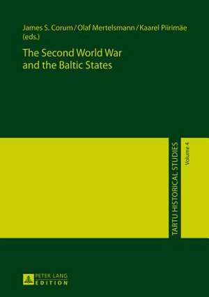 The Second World War and the Baltic States de James S. Corum