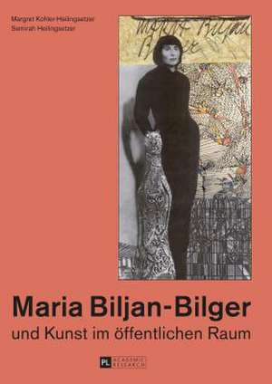 Maria Biljan-Bilger Und Kunst Im Oeffentlichen Raum: Briefwechsel 1867-1917 de Margret Kohler-Heilingsetzer