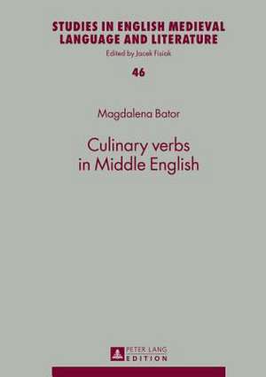 Culinary Verbs in Middle English: Eine Deskripti de Magdalena Bator