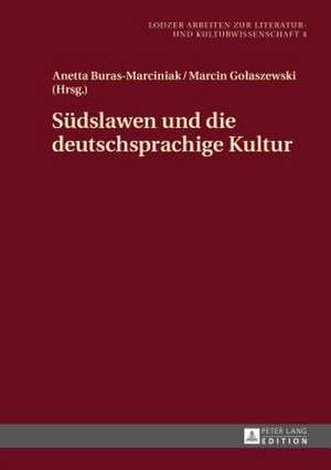 Suedslawen Und Die Deutschsprachige Kultur: Eine Voelkerrechtliche Analyse Zur Staatensukzession de Anetta Buras-Marciniak