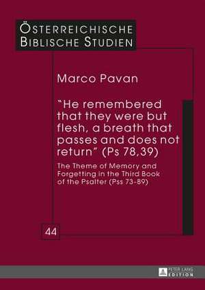 -He Remembered That They Were But Flesh, a Breath That Passes and Does Not Return- (PS 78,39): The Theme of Memory and Forgetting in the Third Book of de Marco Pavan