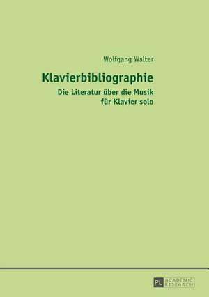 Klavierbibliographie de Wolfgang Walter