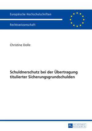 Schuldnerschutz Bei Der Uebertragung Titulierter Sicherungsgrundschulden: Deutschfoerderung Fuer Mehrsprachige Schueler Zwischen Zweit- Und Bildungssprache de Christine Dolle