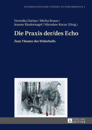 Die Praxis Der/Des Echo: 1-15a) de Veronika Darian