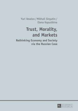 Trust, Morality, and Markets de Yuri Veselov