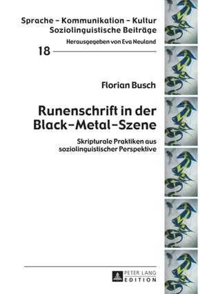 Runenschrift in Der Black-Metal-Szene: Eine Rechtsvergleichende, Dogmatische Studie de Florian Busch