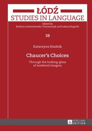 Chaucer's Choices de Katarzyna Stadnik