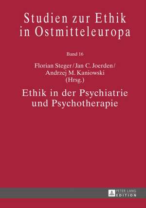 Ethik in Der Psychiatrie Und Psychotherapie: Eine Rechtsvergleichende, Dogmatische Studie de Florian Steger