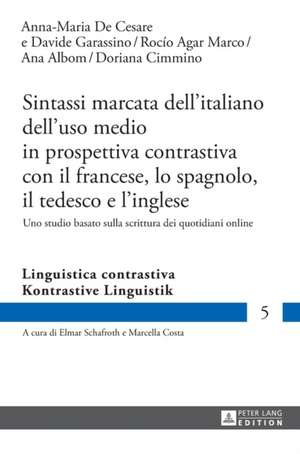 Sintassi Marcata Dell'italiano Dell'uso Medio in Prospettiva Contrastiva Con Il Francese, Lo Spagnolo, Il Tedesco E L'Inglese: Die Aufzeichnungen Des Kz-Haeftlings Rudolf Wunderlich de Anna-Maria De Cesare