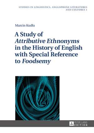 A Study of Attributive Ethnonyms in the History of English with Special Reference to Foodsemy de Marcin Kudla