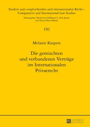 Die Gemischten Und Verbundenen Vertraege Im Internationalen Privatrecht: Ueberlieferungsgeschichtliche Untersuchung Der Expliziten Querverbindungen Innerhalb Des Vorpriesterlichen Pentateuchs de Melanie Kaspers