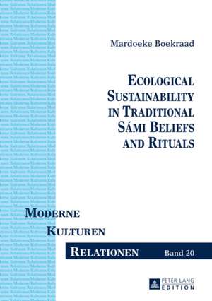 Ecological Sustainability in Traditional Sami Beliefs and Rituals: Ueberlieferungsgeschichtliche Untersuchung Der Expliziten Querverbindungen Innerhalb Des Vorpriesterlichen Pentateuchs de Mardoeke Boekraad