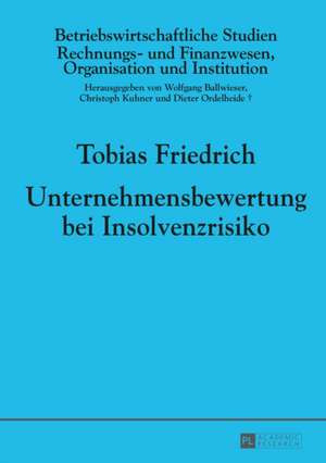 Unternehmensbewertung Bei Insolvenzrisiko: Phaneroscopy, Semeiotic, Logic de Tobias Friedrich