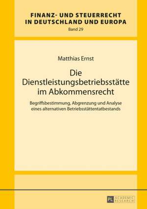 Die Dienstleistungsbetriebsstaette Im Abkommensrecht: Phaneroscopy, Semeiotic, Logic de Matthias Ernst