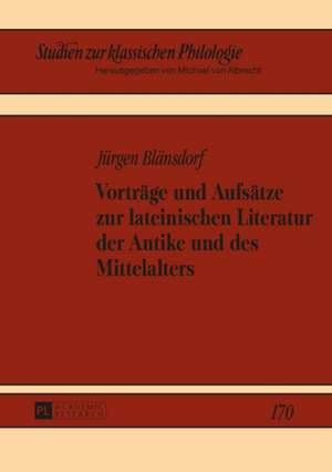 Vortraege Und Aufsaetze Zur Lateinischen Literatur Der Antike Und Des Mittelalters: de Re Scholasti de Jürgen Blänsdorf