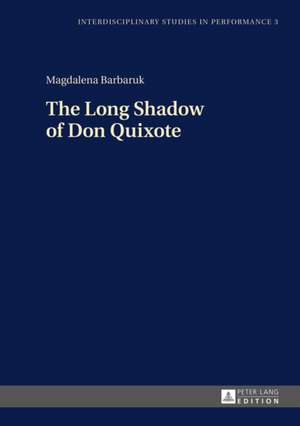 The Long Shadow of Don Quixote de Magdalena Barbaruk