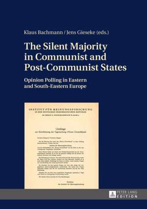 The Silent Majority in Communist and Post-Communist States de Klaus Bachmann