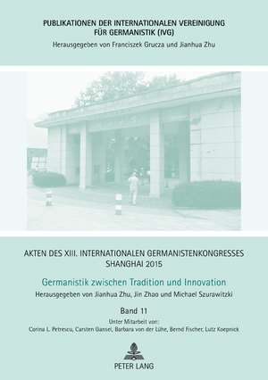 Akten des XIII. Internationalen Germanistenkongresses Shanghai 2015: Germanistik zwischen Tradition und Innovation de Jin Zhao