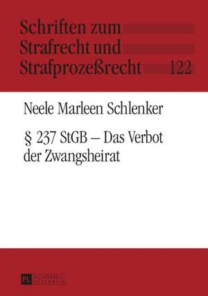 § 237 StGB - Das Verbot der Zwangsheirat de Neele Marleen Schlenker