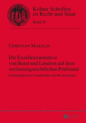 Die Exzellenzinitiative Von Bund Und Laendern Auf Dem Verfassungsrechtlichen Pruefstand: Die Auswahl Des Sachverstaendigen Durch Den Richter Im Strafverfahren de Christian Marzlin