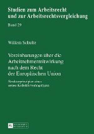 Vereinbarungen Ueber Die Arbeitnehmermitwirkung Nach Dem Recht Der Europaeischen Union: Die Auswahl Des Sachverstaendigen Durch Den Richter Im Strafverfahren de Willem Schulte