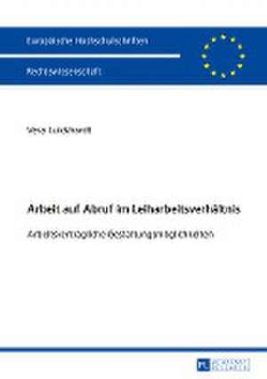 Arbeit Auf Abruf Im Leiharbeitsverhaeltnis: Die Auswahl Des Sachverstaendigen Durch Den Richter Im Strafverfahren de Vera Luickhardt