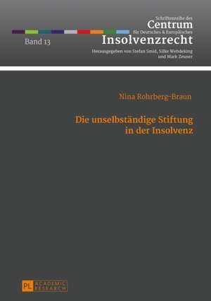 Die Unselbstaendige Stiftung in Der Insolvenz: Palimpseste Der Gegenwart de Nina Rohrberg-Braun