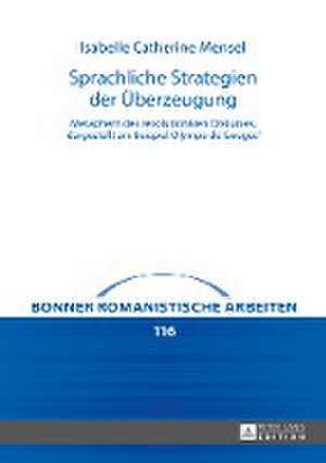 Sprachliche Strategien der Überzeugung de Isabelle Catherine Mensel