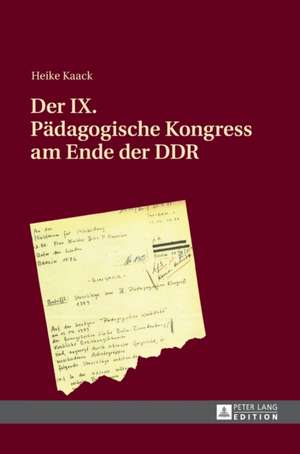 Der IX. Pädagogische Kongress am Ende der DDR de Heike Kaack