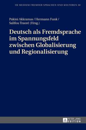 Deutsch als Fremdsprache im Spannungsfeld zwischen Globalisierung und Regionalisierung de Salifou Traore