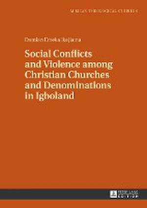 Social Conflicts and Violence among Christian Churches and Denominations in Igboland de Damian Emeka Ikejiama