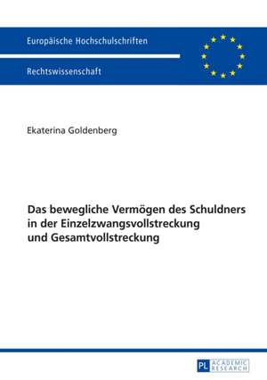 Das bewegliche Vermögen des Schuldners in der Einzelzwangsvollstreckung und Gesamtvollstreckung de Ekaterina Goldenberg