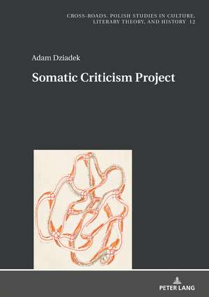 Somatic Criticism Project de Adam Dziadek