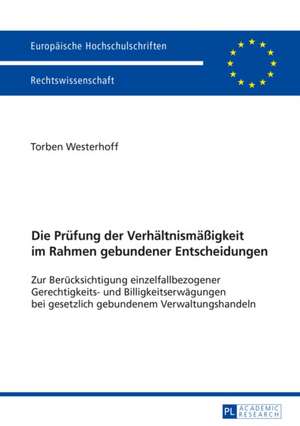 Die Pruefung Der Verhaeltnismaessigkeit Im Rahmen Gebundener Entscheidungen: Kindheit, Jugend Und Literatur de Torben Westerhoff