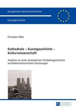 Kathedrale - Kunstgeschichte - Kulturwissenschaft de Christian Nille