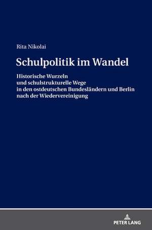 Schulpolitik im Wandel de Rita Nikolai