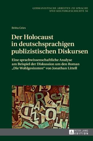 Der Holocaust in deutschsprachigen publizistischen Diskursen de Britta Gries