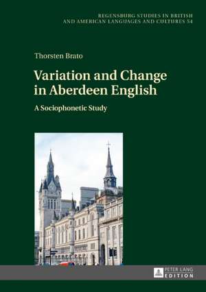 Variation and Change in Aberdeen English de Thorsten Brato