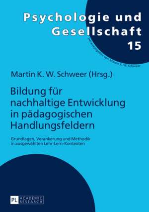 Bildung für nachhaltige Entwicklung in pädagogischen Handlungsfeldern de Martin K W Schweer