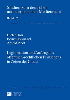 Legitimation und Auftrag des öffentlich-rechtlichen Fernsehens in Zeiten der Cloud de Arnold Picot