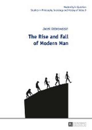 The Rise and Fall of Modern Man de Jacek Dobrowolski