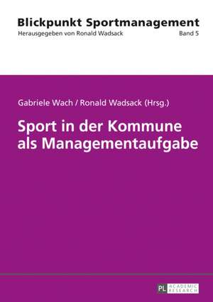 Sport in Der Kommune ALS Managementaufgabe de Ronald Wadsack