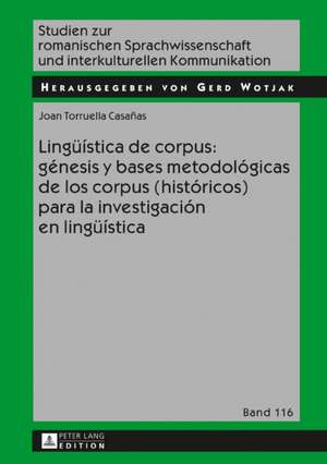 Lingüística de corpus: génesis y bases metodológicas de los corpus (históricos) para la investigación en lingüística de Joan Torruella