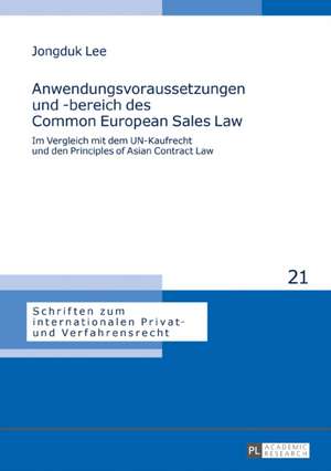 Anwendungsvoraussetzungen und -bereich des Common European Sales Law de Jongduk Lee